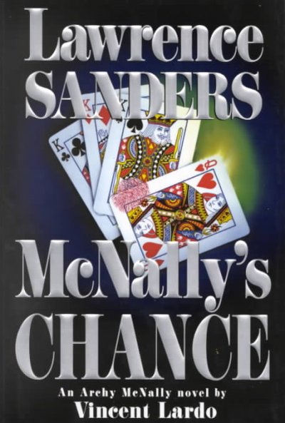 McNally's chance : an Archy McNally novel / by Vincent Lardo ; [based on the character created by] Lawrence Sanders.