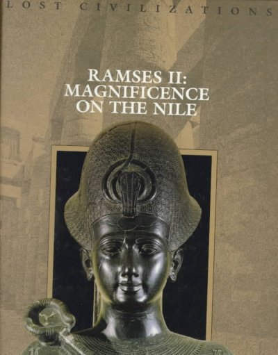 Ramses II : magnificence on the Nile / by the editors of Time-Life Books.