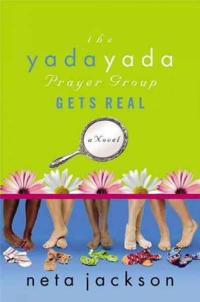 The yada yada prayer group gets real : a novel / Neta Jackson.