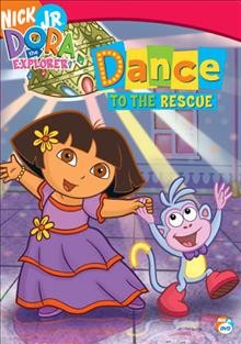 Dora the explorer. Dance to the rescue [videorecording] / Paramount ; Viacom International Inc. ; Saerom Animation, Inc. ; Nick Jr. Productions ; Nickelodeon ; producer, Valerie Walsh.
