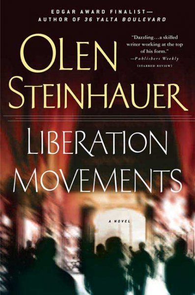 Liberation movements / Olen Steinhauer.