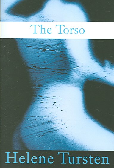 The torso / Helene Tursten ; translated by Katarina E. Tucker.