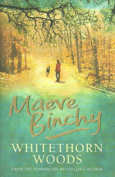 Whitethorn Woods / Maeve Binchy.