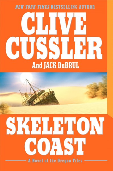 Skeleton Coast : [a novel of the Oregon Files] / Clive Cussler, with Jack Du Brul.