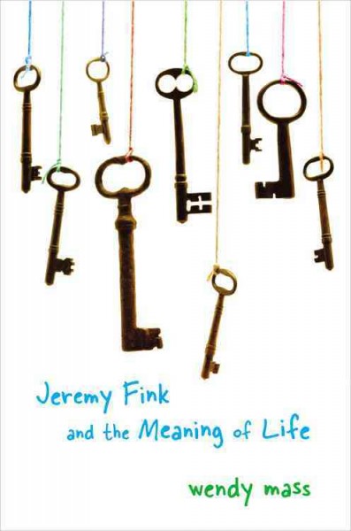 Jeremy Fink and the meaning of life / Wendy Mass.