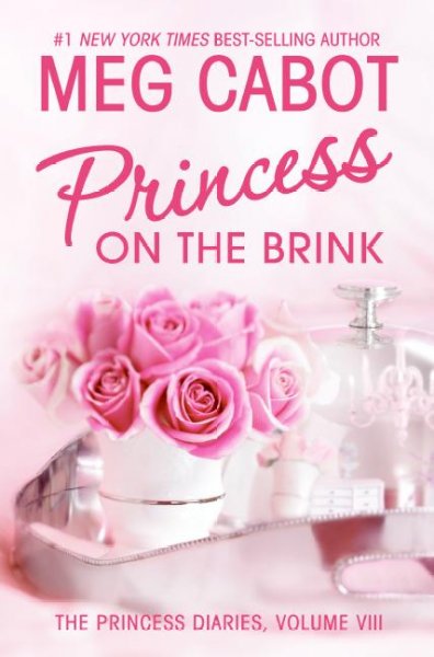 Princess on the brink Bk. 8  Princess diaries Meg Cabot.