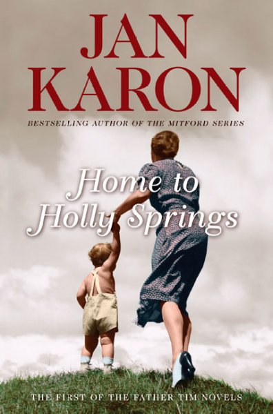 Home to Holly Springs / Jan Karon.