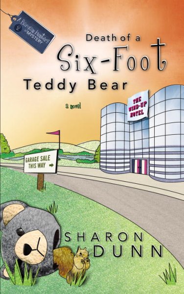 Death of a six-foot teddy bear : a novel / Sharon Dunn.
