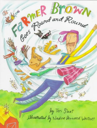 Farmer Brown goes round and round / by Teri Sloat ; illustrated by Nadine Bernard Westcott.
