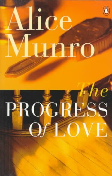 The progress of love : stories / by Alice Munro.