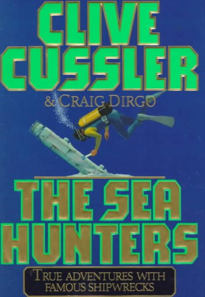 The sea hunters / Clive Cussler & Craig Dirgo.