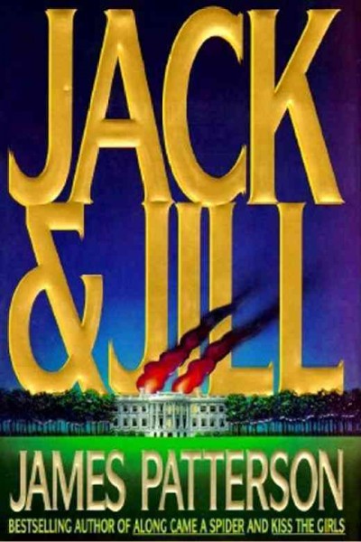 Jack and Jill : a novel / by James Patterson.