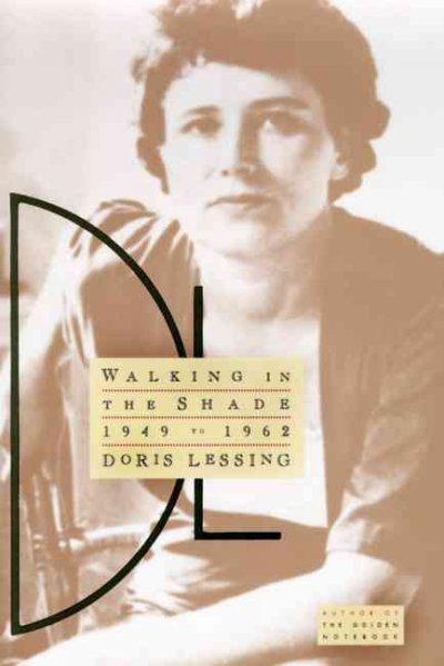 Walking in the shade : volume two of my autobiography, 1949-1962 / Doris Lessing.