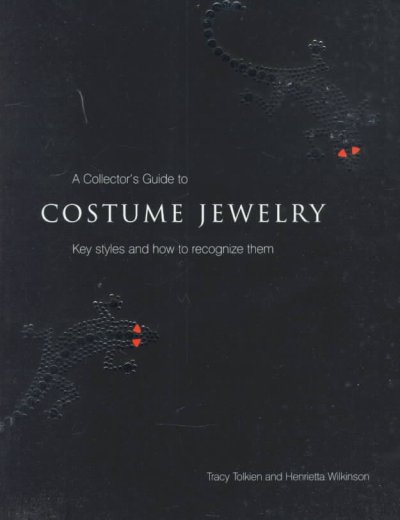 A collector's guide to costume jewelry : key styles and how to recognize them / Tracy Tolkien and Henrietta Wilkinson.