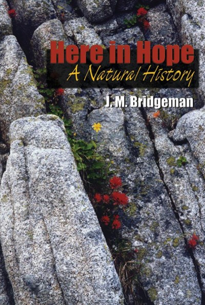 Here in Hope : a natural history / J.M. Bridgeman.
