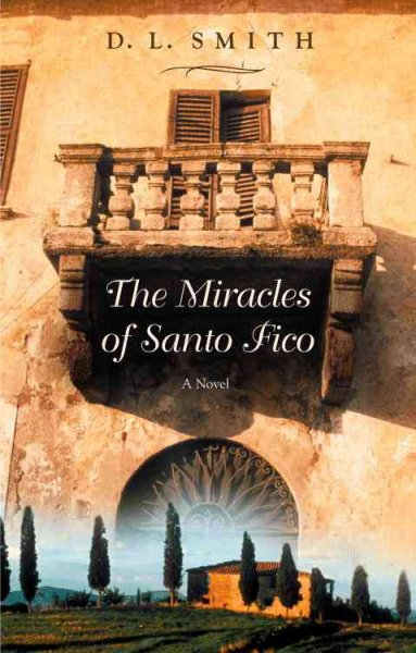 The miracles of Santo Fico / D.L. Smith.