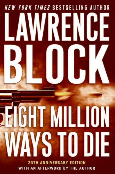 Eight million ways to die : a Matthew Scudder crime novel / Lawrence Block.