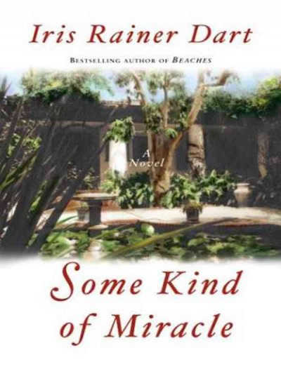 Some kind of miracle / by Iris Rainer Dart.