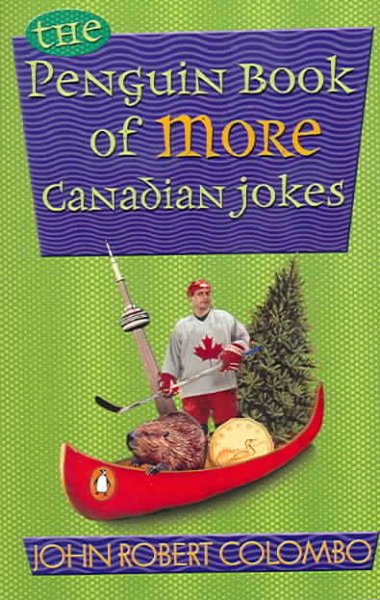 The Penguin book of more Canadian jokes / [compiled by] John Robert Colombo.