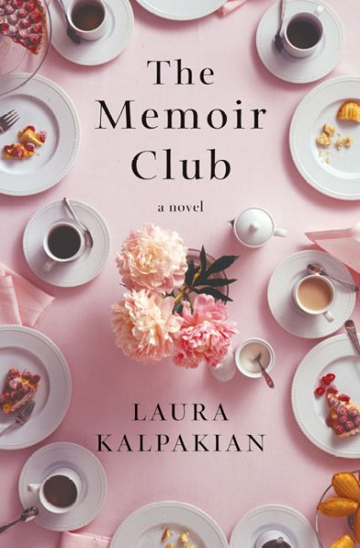 The memoir club : a novel / by Laura Kalpakian.