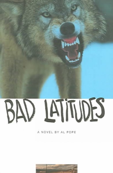 Bad latitudes : a novel / by Al Pope.