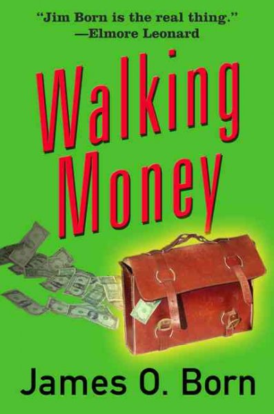 Walking money / James O. Born.