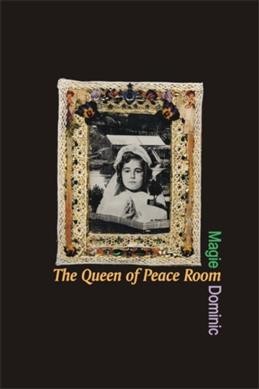 The Queen of Peace room / Magie Dominic.