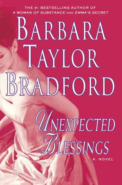 Unexpected blessings / Barbara Taylor Bradford.