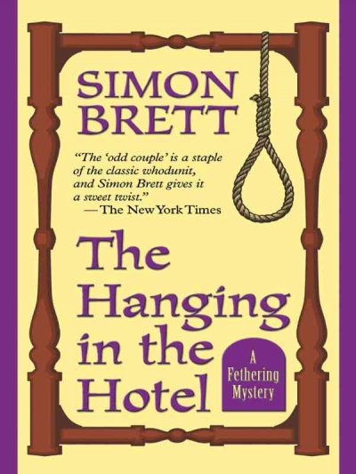 The hanging in the hotel : a Fethering mystery / Simon Brett.