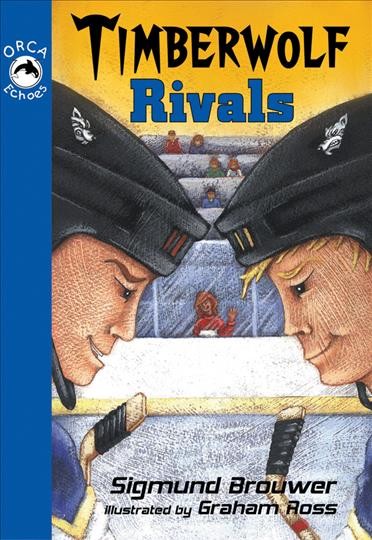 Timberwolf rivals / Sigmund Brouwer ; illustrated by Graham Ross.