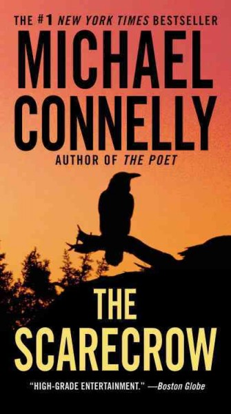 The Scarecrow : a novel / Michael Connelly.
