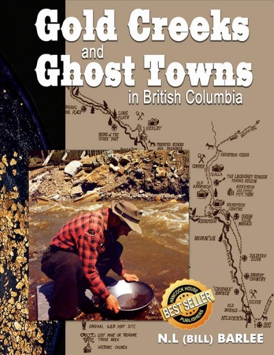 Gold creeks & ghost towns / N.L. Barlee.