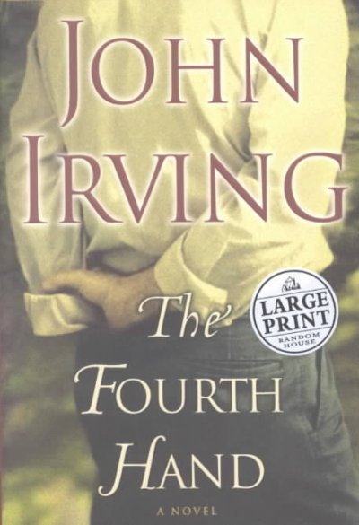 The fourth hand : a novel / John Irving.