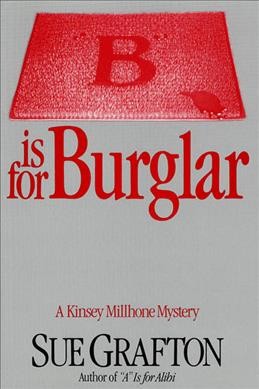 "B" is for burglar : a Kinsey Millhone mystery / Sue Grafton.