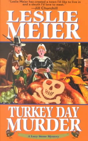 Turkey day murder : a Lucy Stone mystery / Leslie Meier.