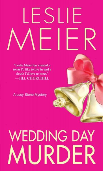 Wedding day murder : a Lucy Stone mystery / Leslie Meier.
