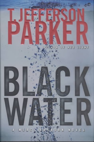 Black water / T. Jefferson Parker.