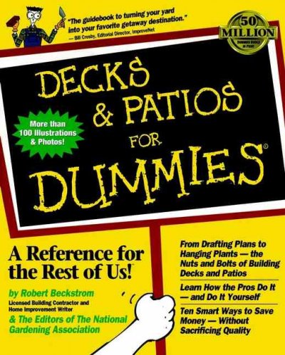 Decks & patios for dummies / by Robert J. Beckstrom & the editors of the National Gardening Association.