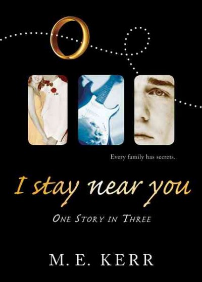 I stay near you : one story in three / M.E. Kerr.