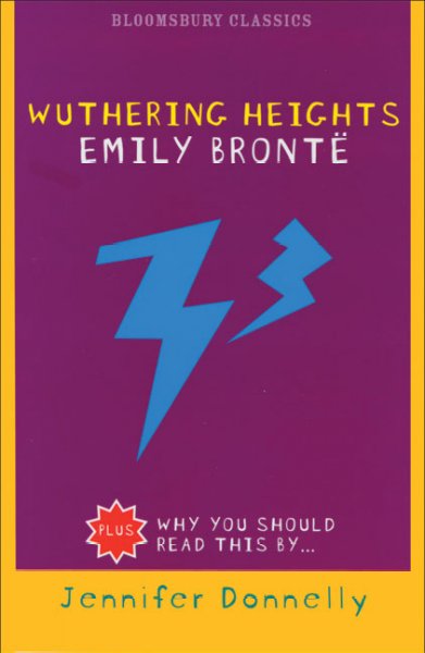Wuthering Heights / Emily Brontë. Why you should read this / by Jennifer Donnelly. Extra! Extra! / by Caroline Plaisted.