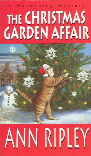 The Christmas garden affair : a gardening mystery / Ann Ripley.