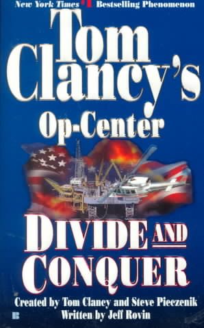 Divide and conquer / created by Tom Clancy and Steve Pieczenik ; written by Jeff Rovin.