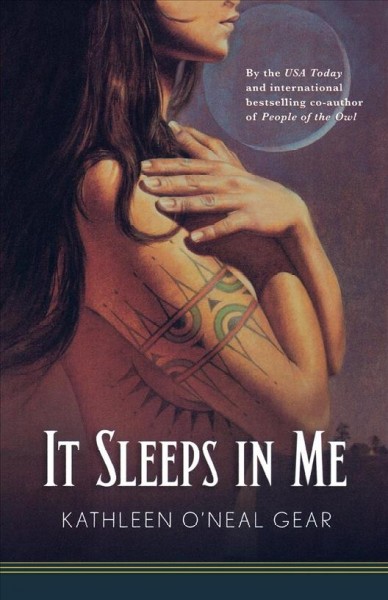 It sleeps in me / Kathleen O'Neal Gear.
