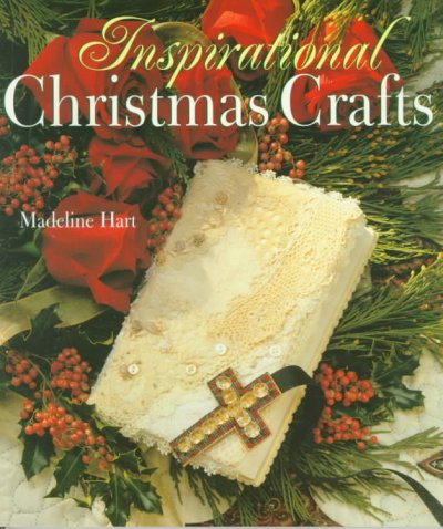 Inspirational Christmas crafts / Madeline Hart.