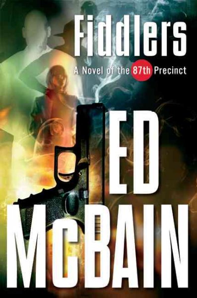 Fiddlers : a novel of the 87th Precinct / Ed McBain.