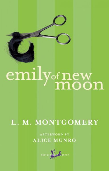 Emily of New Moon / L.M. Montgomery ; afterword by Alice Munro.