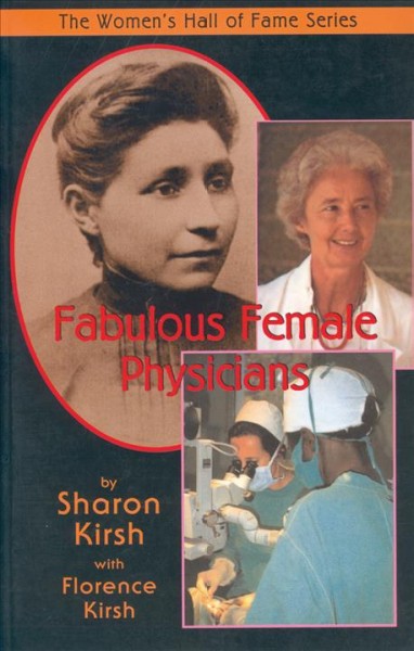 Fabulous female physicians / by Sharon Kirsh with Florence Kirsh.