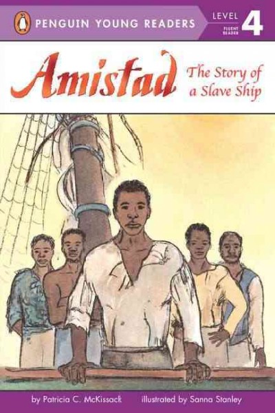 Amistad : the story of a slave ship / by Patricia C. McKissack ; illustrated by Sanna Stanley.