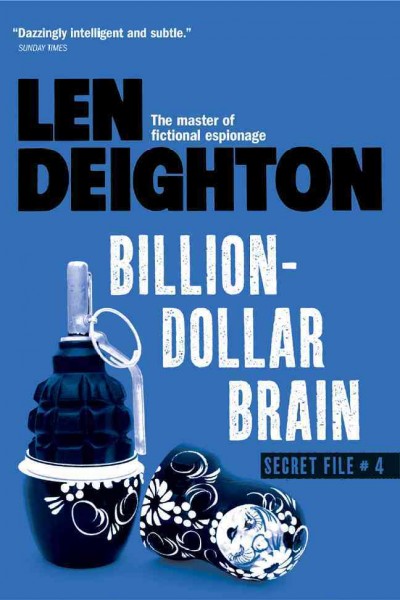 Billion-dollar brain / Len Deighton.