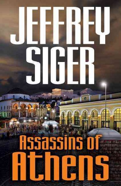 Assassins of Athens / Jeffrey Siger.